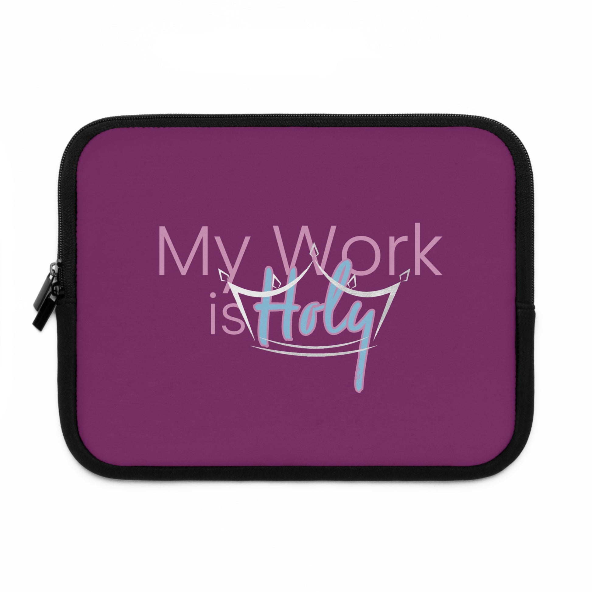 My Work is Holy Laptop Sleeve