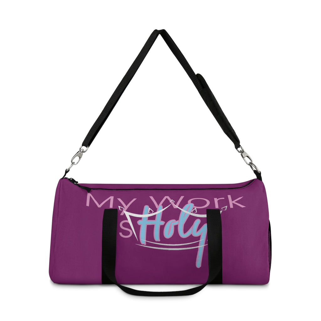 My Work is Holy Duffel Bag
