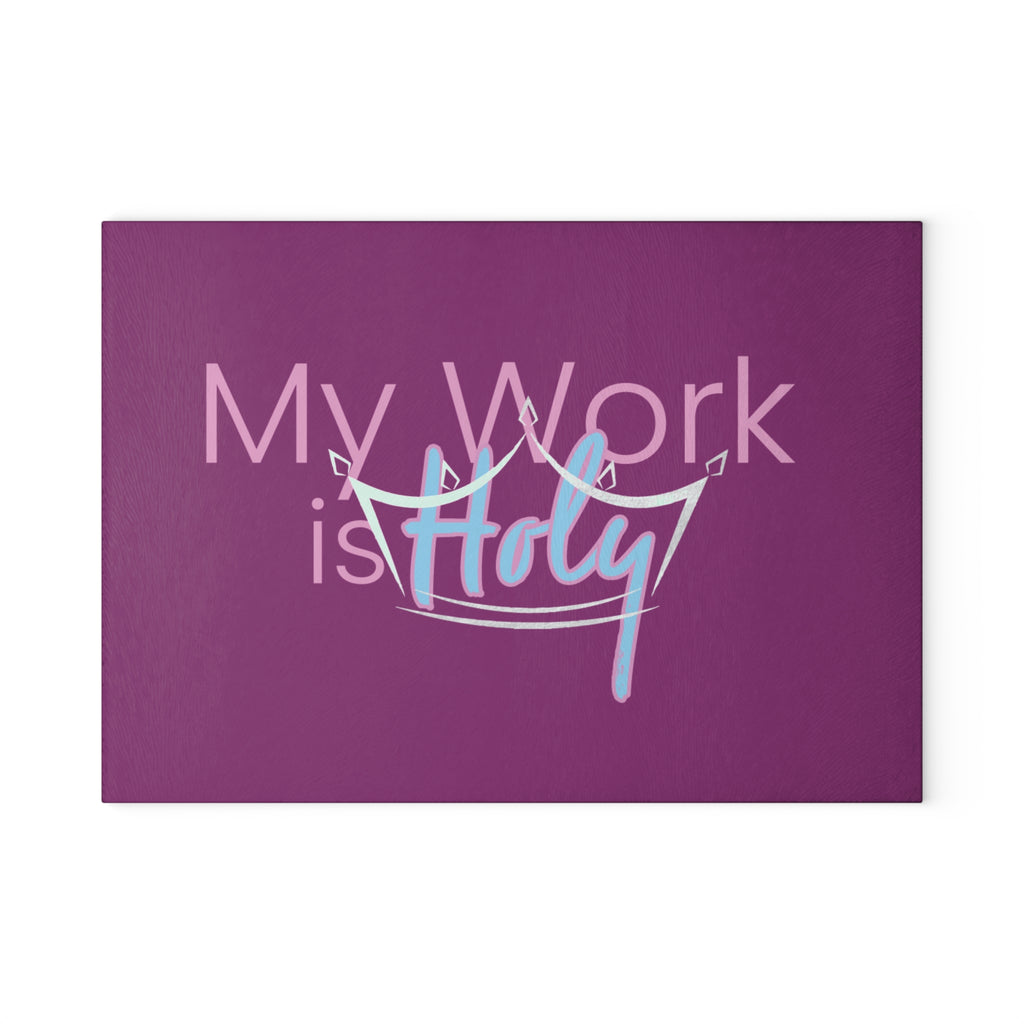 My Work is Holy Cutting Board