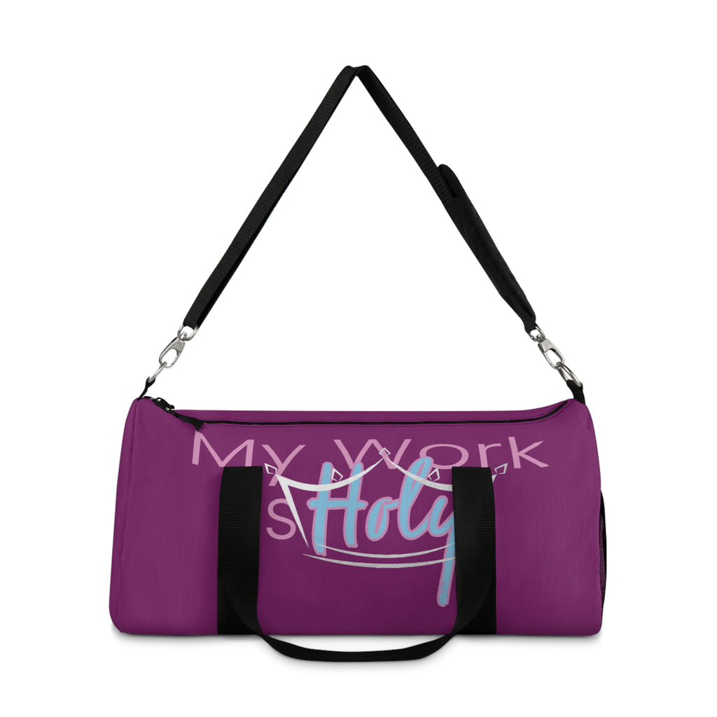 My Work is Holy Duffel Bag