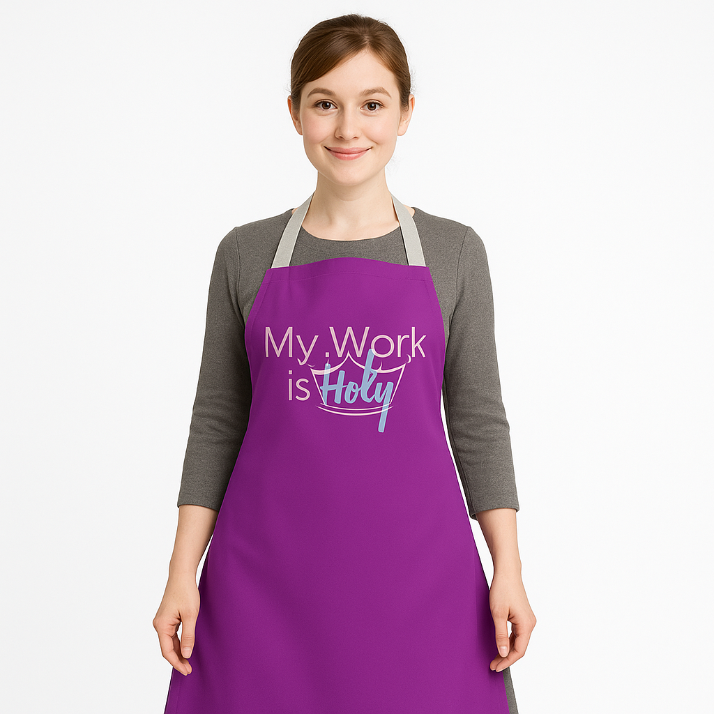 My Work is Holy Womens Apron