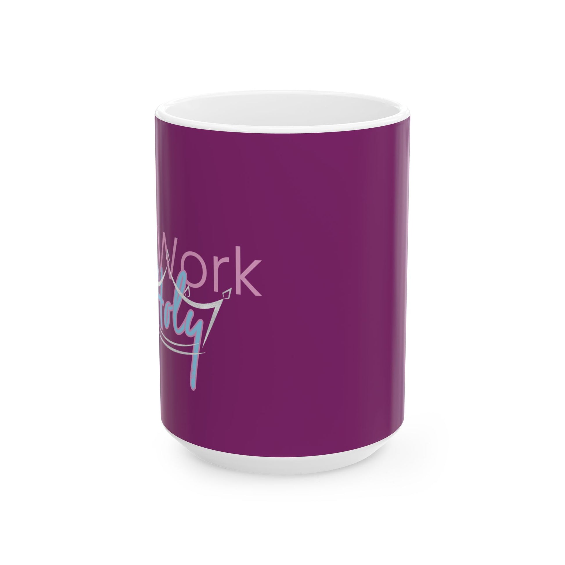 My Work is Holy Ceramic Mug