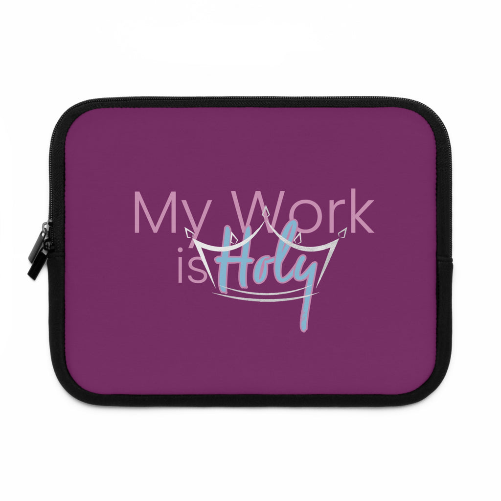 My Work is Holy Laptop Sleeve